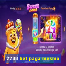 2288 bet paga mesmo